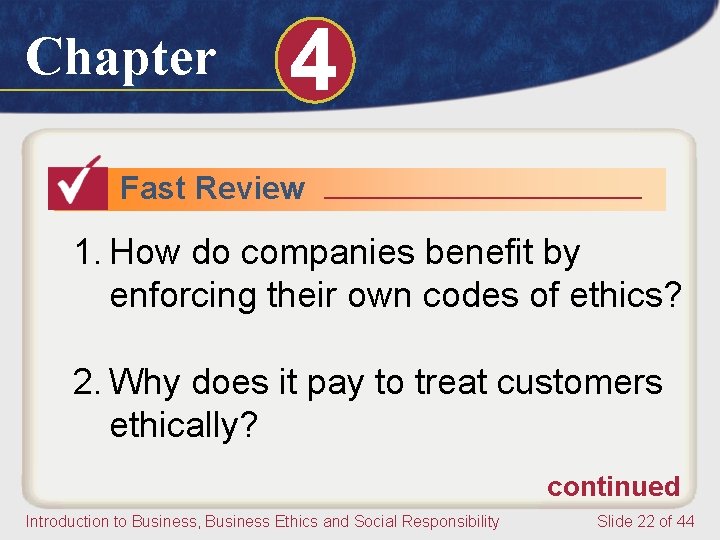 Chapter 4 Fast Review 1. How do companies benefit by enforcing their own codes