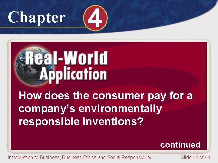 Chapter 4 How does the consumer pay for a company’s environmentally responsible inventions? continued