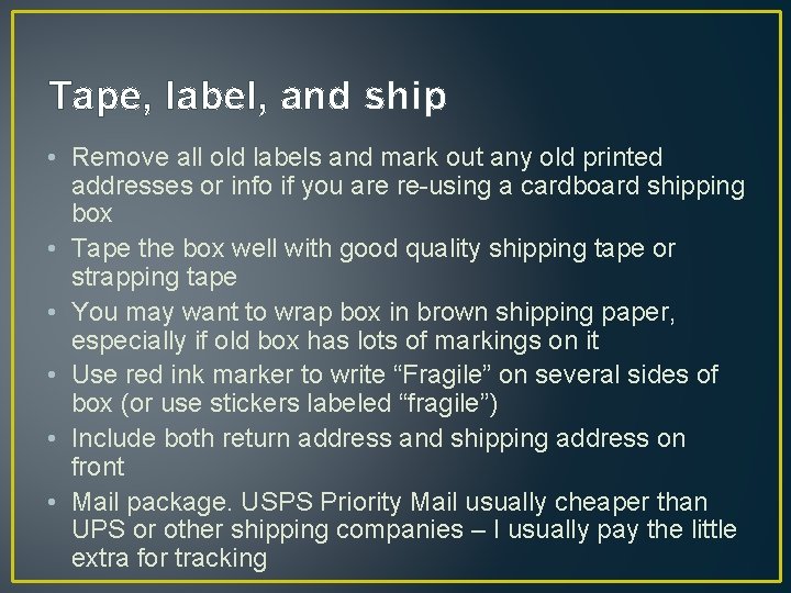 Tape, label, and ship • Remove all old labels and mark out any old