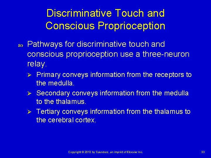 Discriminative Touch and Conscious Proprioception Pathways for discriminative touch and conscious proprioception use a
