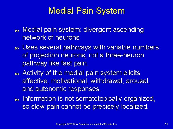 Medial Pain System Medial pain system: divergent ascending network of neurons Uses several pathways