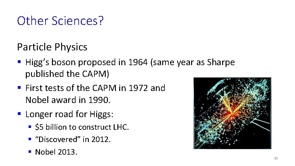 Other Sciences? Particle Physics § Higg’s boson proposed in 1964 (same year as Sharpe