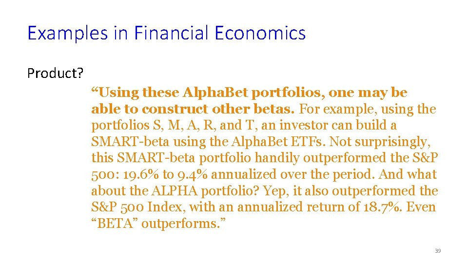 Examples in Financial Economics Product? “Using these Alpha. Bet portfolios, one may be able