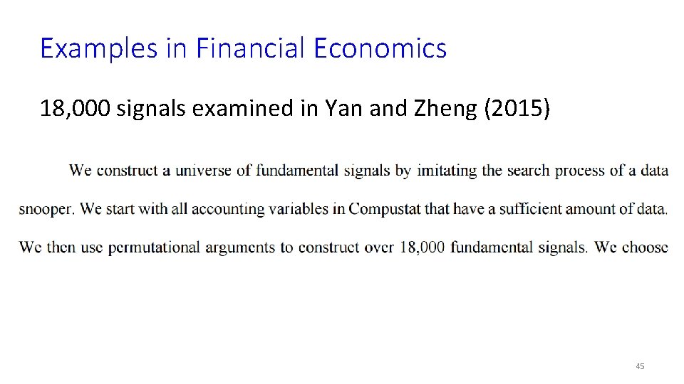 Examples in Financial Economics 18, 000 signals examined in Yan and Zheng (2015) 45