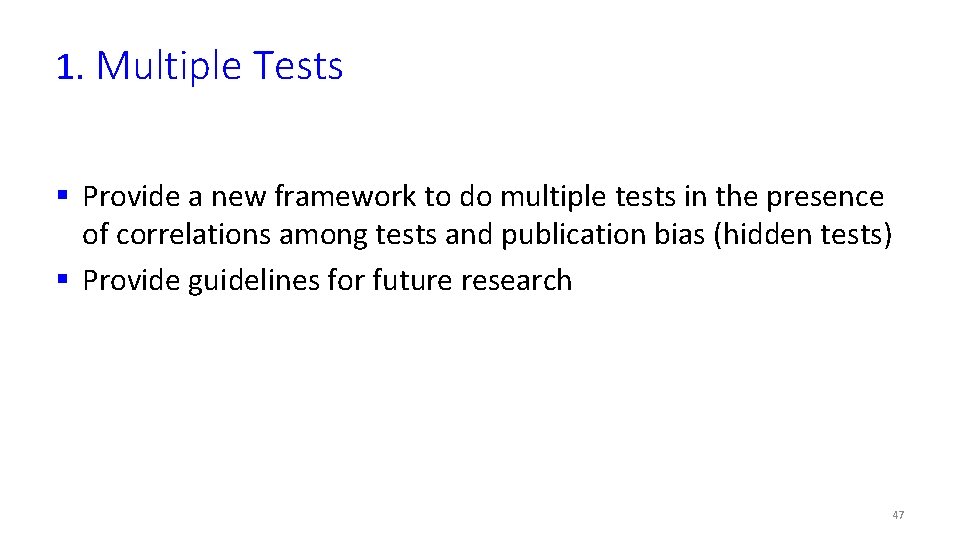 1. Multiple Tests § Provide a new framework to do multiple tests in the