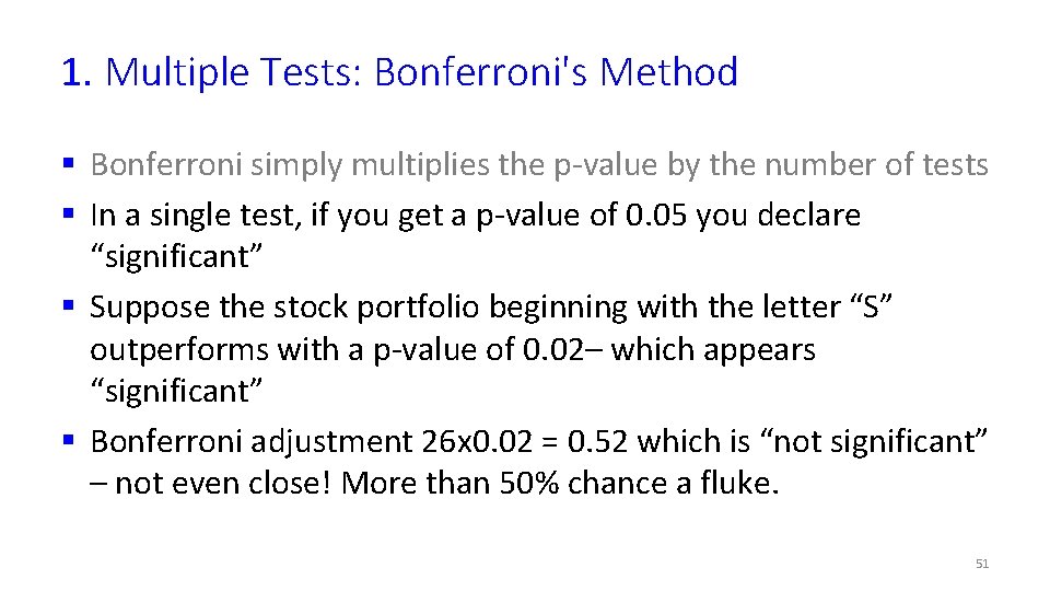 1. Multiple Tests: Bonferroni's Method § Bonferroni simply multiplies the p-value by the number