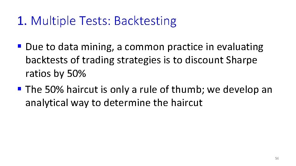 1. Multiple Tests: Backtesting § Due to data mining, a common practice in evaluating