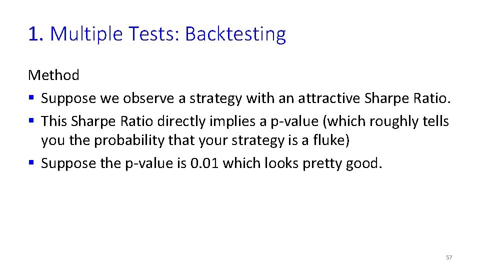 1. Multiple Tests: Backtesting Method § Suppose we observe a strategy with an attractive