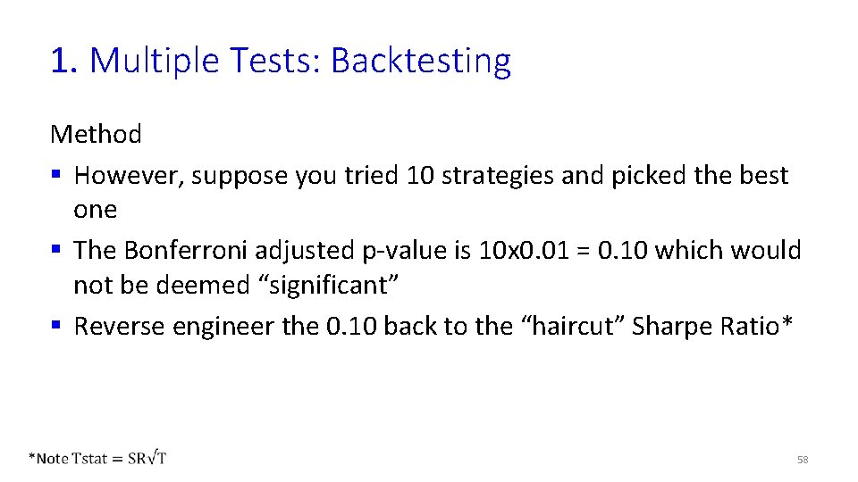 1. Multiple Tests: Backtesting Method § However, suppose you tried 10 strategies and picked