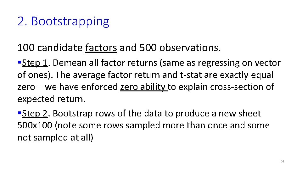 2. Bootstrapping 100 candidate factors and 500 observations. §Step 1. Demean all factor returns