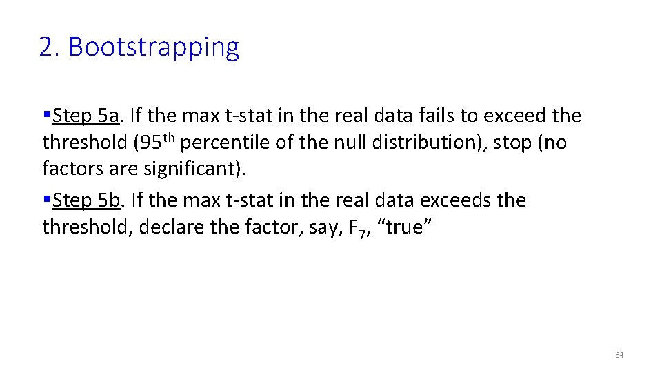 2. Bootstrapping §Step 5 a. If the max t-stat in the real data fails
