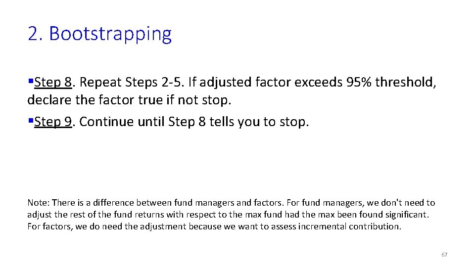 2. Bootstrapping §Step 8. Repeat Steps 2 -5. If adjusted factor exceeds 95% threshold,