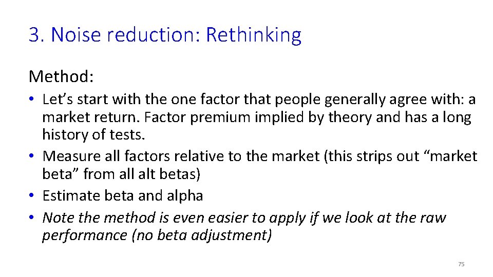 3. Noise reduction: Rethinking Method: • Let’s start with the one factor that people