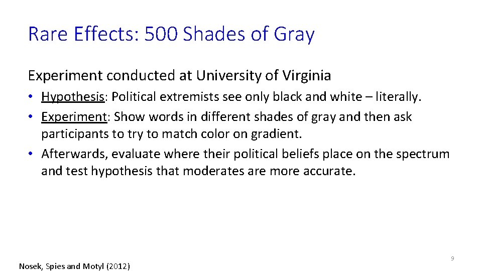 Rare Effects: 500 Shades of Gray Experiment conducted at University of Virginia • Hypothesis: