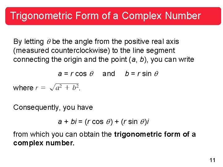 Trigonometric Form of a Complex Number By letting be the angle from the positive Trigonometric Form of a Complex Number By letting be the angle from the positive