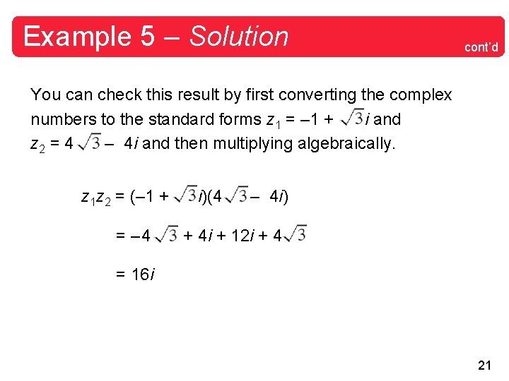 Example 5 – Solution cont’d You can check this result by first converting the