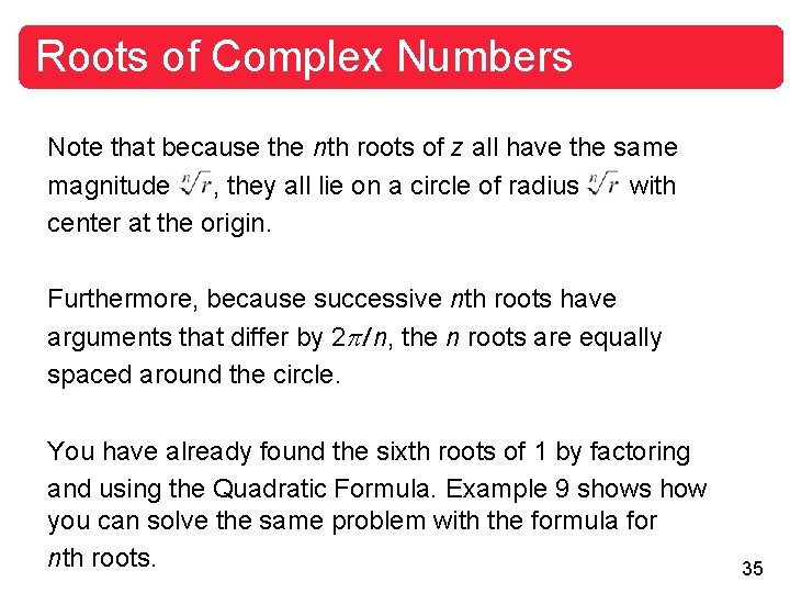 Roots of Complex Numbers Note that because the nth roots of z all have Roots of Complex Numbers Note that because the nth roots of z all have