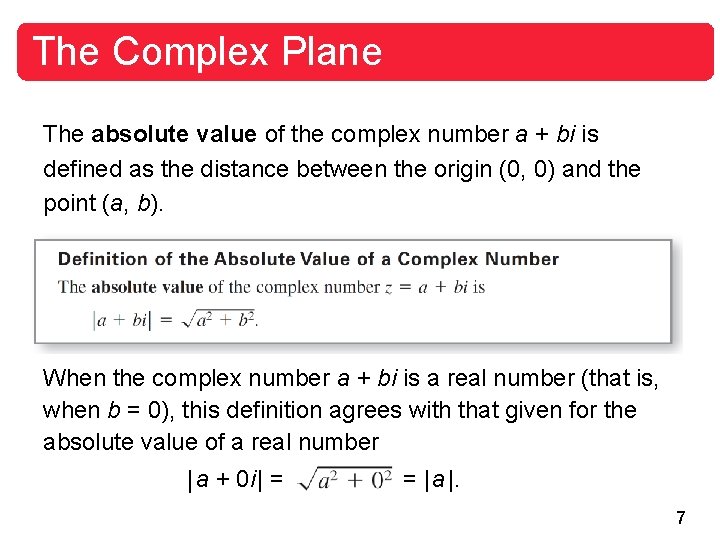 The Complex Plane The absolute value of the complex number a + bi is