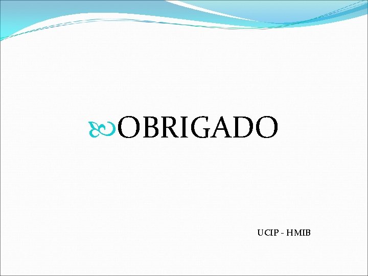  OBRIGADO UCIP - HMIB 