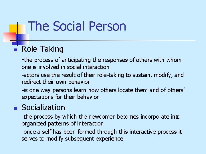 The Social Person n Role-Taking -the process of anticipating the responses of others with