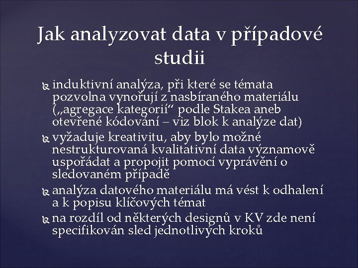 Jak analyzovat data v případové studii induktivní analýza, při které se témata pozvolna vynořují