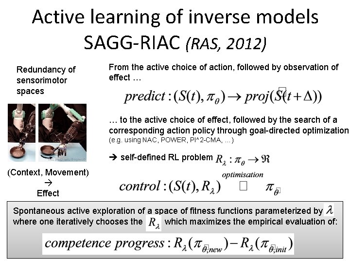 Active learning of inverse models SAGG-RIAC (RAS, 2012) Redundancy of sensorimotor spaces From the