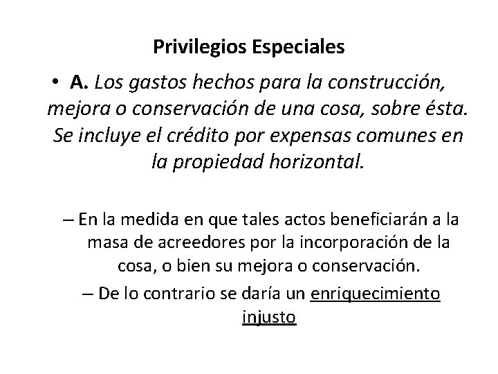Privilegios Especiales • A. Los gastos hechos para la construcción, mejora o conservación de