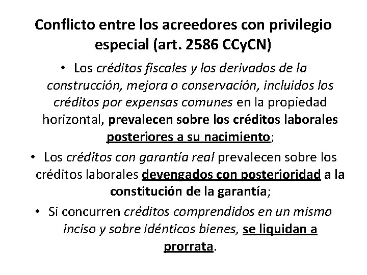 Conflicto entre los acreedores con privilegio especial (art. 2586 CCy. CN) • Los créditos