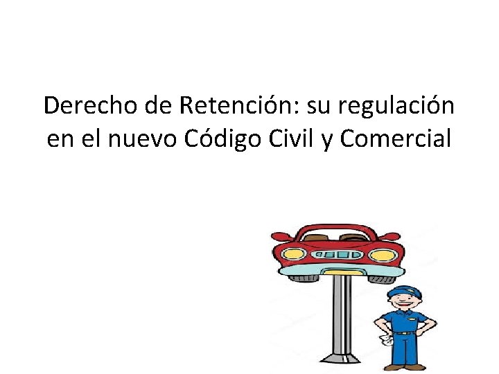 Derecho de Retención: su regulación en el nuevo Código Civil y Comercial 