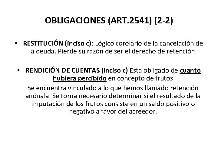 OBLIGACIONES (ART. 2541) (2 -2) • RESTITUCIÓN (inciso c): Lógico corolario de la cancelación