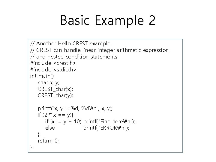 Basic Example 2 // Another Hello CREST example. // CREST can handle linear integer