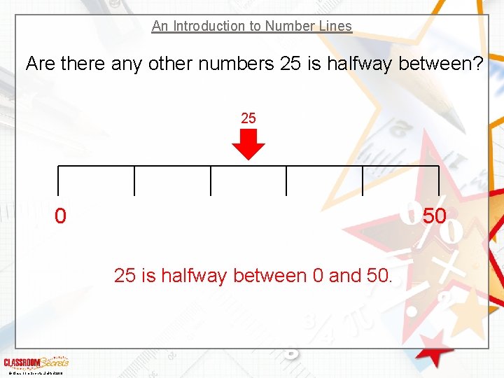 An Introduction to Number Lines Are there any other numbers 25 is halfway between?