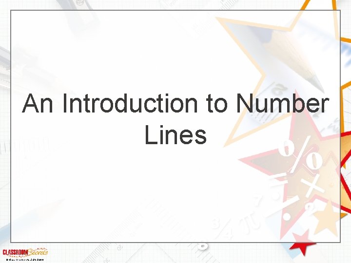 An Introduction to Number Lines © Classroom Secrets Limited 2018 