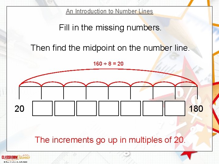 An Introduction to Number Lines Fill in the missing numbers. Then find the midpoint