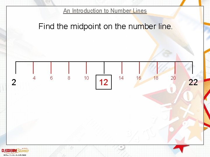An Introduction to Number Lines Find the midpoint on the number line. 2 ©
