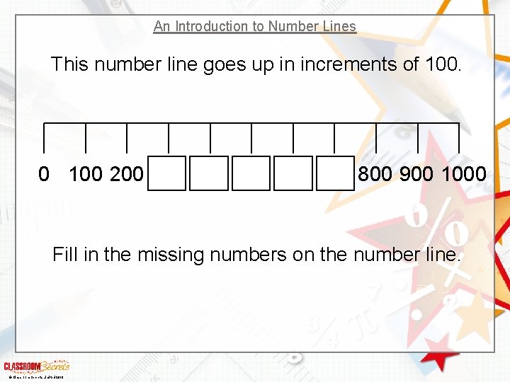 An Introduction to Number Lines This number line goes up in increments of 100.