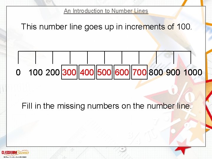 An Introduction to Number Lines This number line goes up in increments of 100.