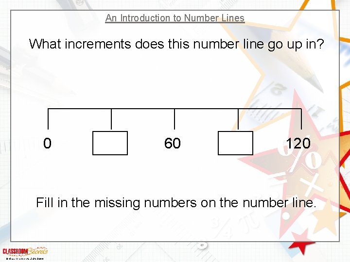 An Introduction to Number Lines What increments does this number line go up in?