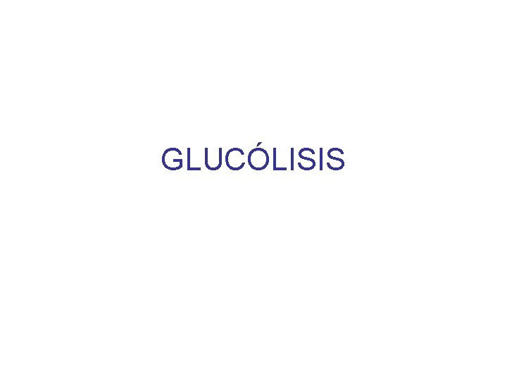 GLUCÓLISIS 