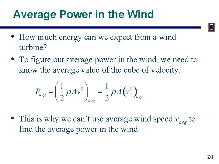 Average Power in the Wind • • • How much energy can we expect