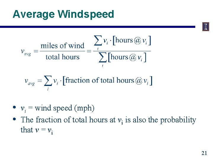 Average Windspeed • • vi = wind speed (mph) The fraction of total hours