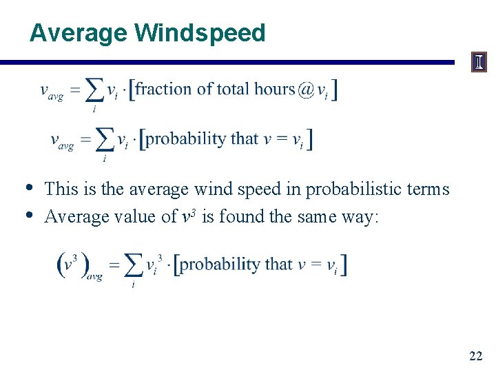 Average Windspeed • • This is the average wind speed in probabilistic terms Average
