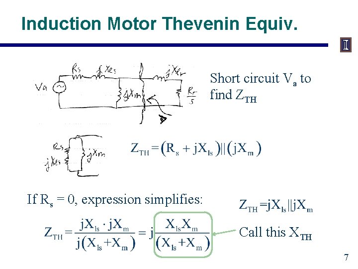 Induction Motor Thevenin Equiv. Short circuit Va to find ZTH If Rs = 0,