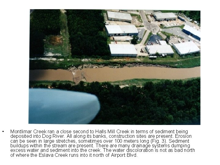  • Montlimar Creek ran a close second to Halls Mill Creek in terms