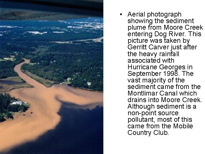  • Aerial photograph showing the sediment plume from Moore Creek entering Dog River.