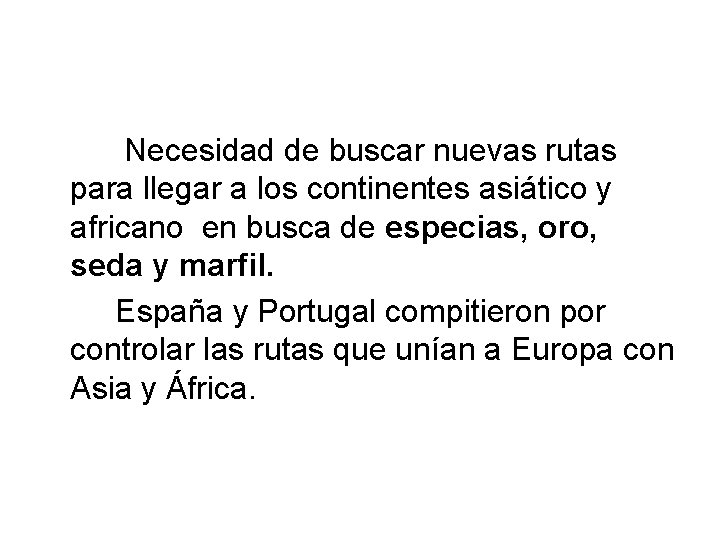  Necesidad de buscar nuevas rutas para llegar a los continentes asiático y africano