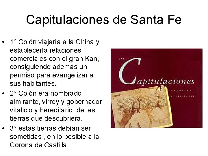 Capitulaciones de Santa Fe • 1° Colón viajaría a la China y establecería relaciones