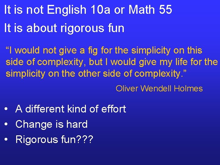It is not English 10 a or Math 55 It is about rigorous fun