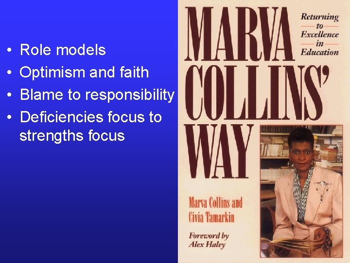  • • Role models Optimism and faith Blame to responsibility Deficiencies focus to