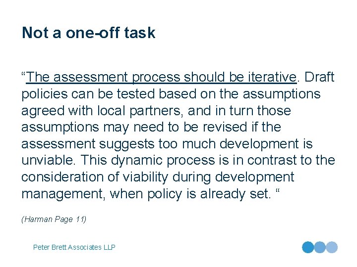 Not a one-off task “The assessment process should be iterative. Draft policies can be